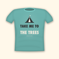 Take Me To The Trees camping t-shirt — teal tee mockup